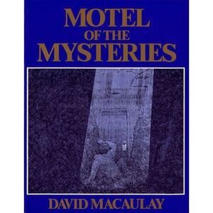 Motel of the Mysteries -- David Macaulay
